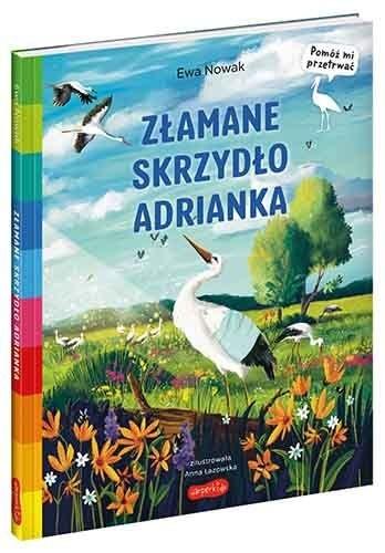 Złamane skrzydło Adrianka Anna Łazowska, Ewa Nowak
