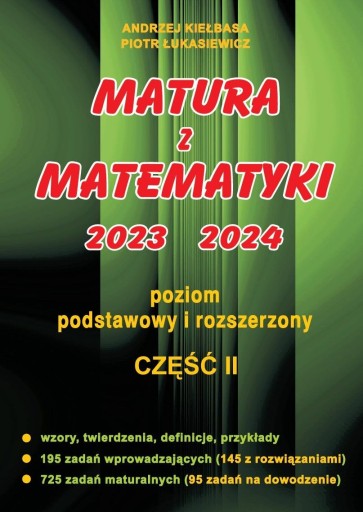 Matura z Matematyki cz.2 2024 Rozszerzony Kiełbasa Andrzej Kiełbasa,