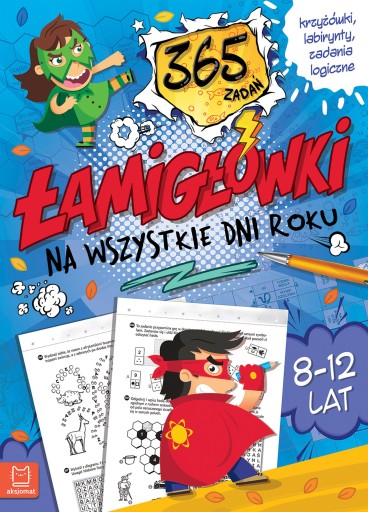 ŁAMIGŁÓWKI NA WSZYSTKIE DNI ROKU 365 ZADAŃ 8-12 lat zadania logiczne