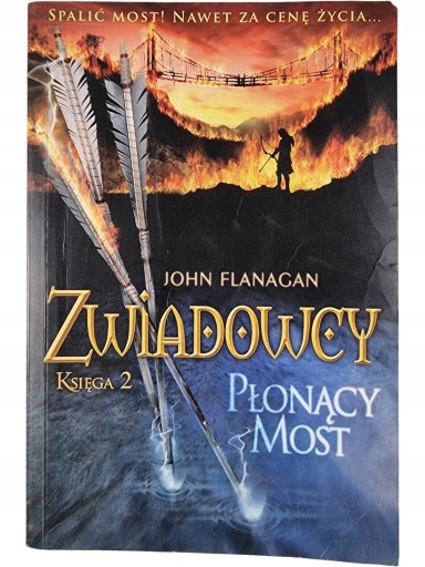 Zdjęcie egzemplarza: Płonący Most / Zwiadowcy Tom 2 / John Flanagan