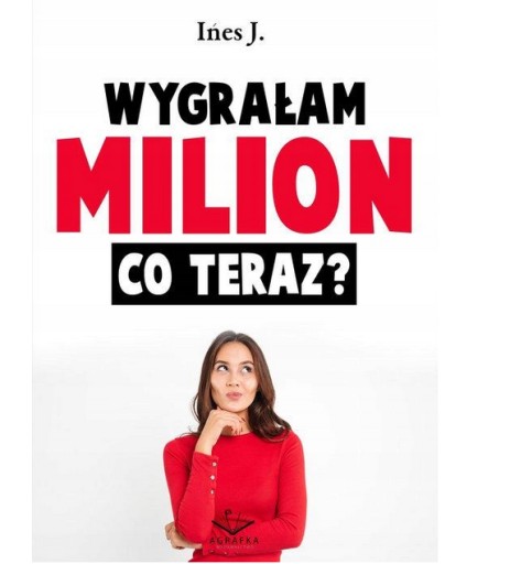 WYGRAŁAM MILION CO TERAZ INES J. NOWA