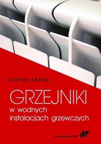 GRZEJNIKI W WODNYCH INSTALACJACH GRZEWCZYCH DAMIAN MUNIAK