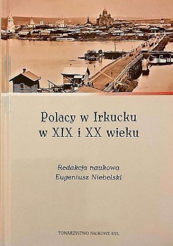 Polacy w Irkucku w XIX i XX wieku