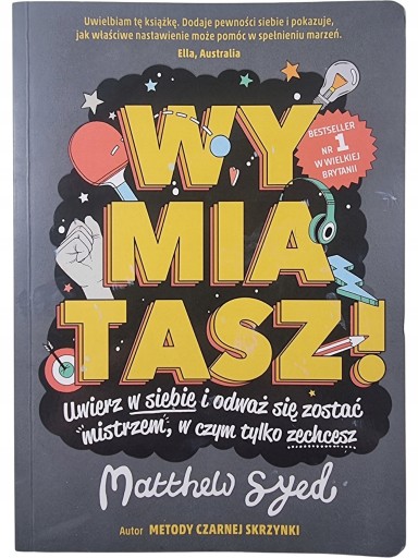 Zdjęcie egzemplarza: Wymiatasz! Uwierz w siebie i odważ się zostać mistrzem / Matthew Syed