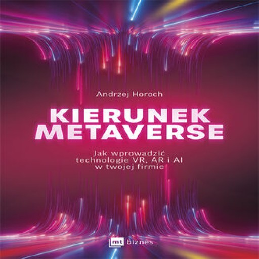 Kierunek metaverse. Jak wprowadzić technologie VR