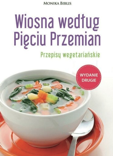 Wiosna według Pięciu Przemian. Przepisy