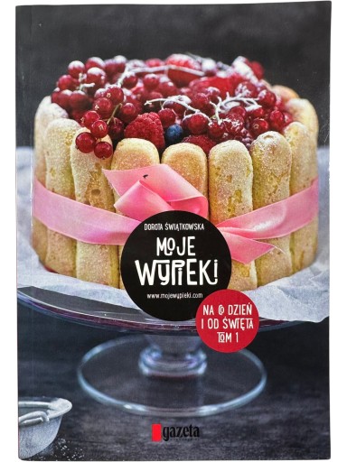 Zdjęcie egzemplarza: Moje Wypieki / Na Co Dzień i od Święta Tom 1 / Dorota Świątkowska