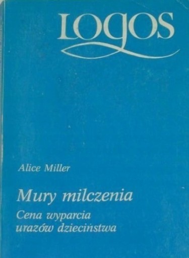 Mury milczenia Alice Miller
