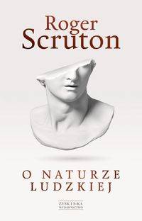 O naturze ludzkiej, Roger Scruton