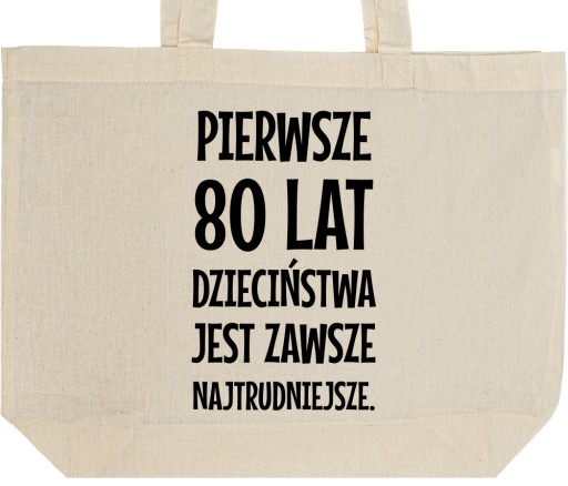 PIERWSZE 80 LAT DZIECIŃSTWA... torba prezent