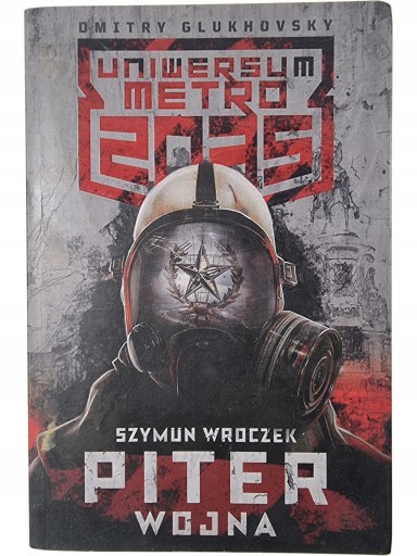 Zdjęcie egzemplarza: Piter - Wojna / Uniwersum Metro 2035 / Szymun Wroczek