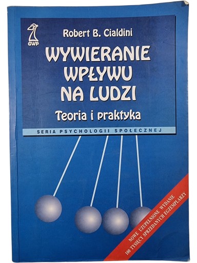 Zdjęcie egzemplarza: Wywieranie wpływu na ludzi Teoria i Praktyka / Robert B. Cialdini