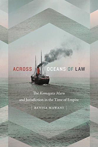 Across Oceans of Law: The Komagata Maru and