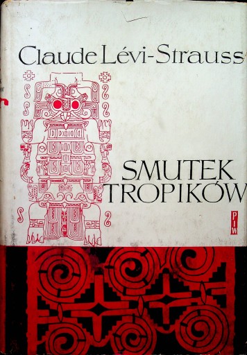 Claude Levi-Strauss - Smutek tropików