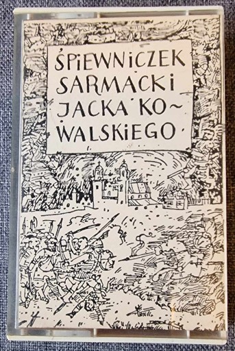 Kaseta Śpiewniczek Sarmacki Jacka Kowalskiego - UNIKAT/drugi obieg/1989