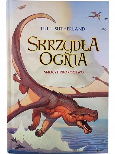 Zdjęcie egzemplarza: Skrzydła Ognia / Smocze Proroctwo / Tui T. Sutherland