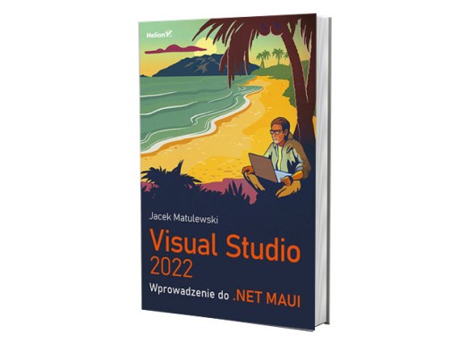 Visual Studio 2022. Wprowadzenie do .NET MAUI