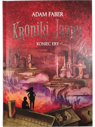 Zdjęcie egzemplarza: Koniec Ery / Kroniki Jaaru Tom 6 / Adam Faber