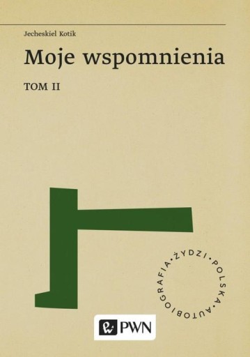 MOJE WSPOMNIENIA TOM II, KOTIK JECHESKIEL (15539786945) | Książka Allegro