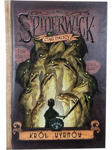 Zdjęcie egzemplarza: Spiderwick - Ciąg Dalszy / Król Wyrmów / Holly Black / Tony Di Terlizzi