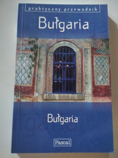 Bułgaria - praktyczny przewodnik
