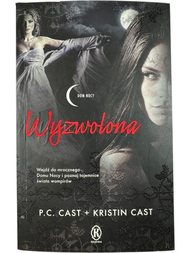 Zdjęcie egzemplarza: Wyzwolona / Dom Nocy 12 / Kristin Cast + P.C. Cast