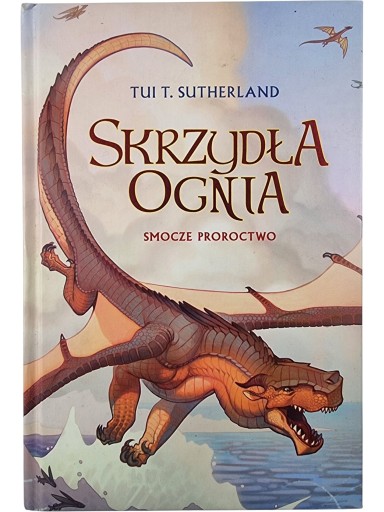 Zdjęcie egzemplarza: Skrzydła Ognia / Smocze Proroctwo / Tom 1 / Tui T. Sutherland