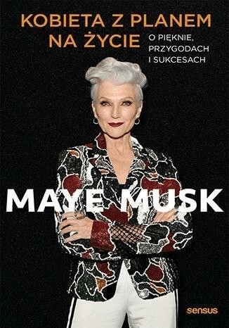 Kobieta z planem na życie - Maye Musk