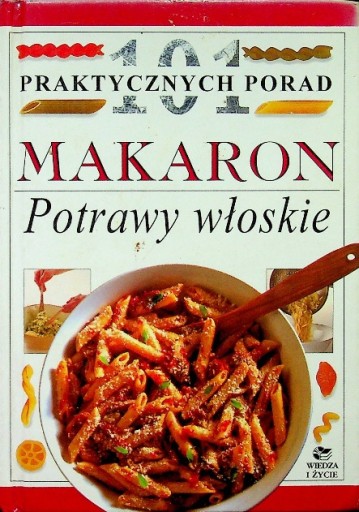 Makaron potrawy włoskie 101 praktycznych porad