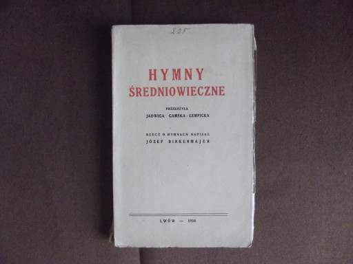 HYMNY ŚREDNIOWIECZNE - PRZEŁ. JADWIGA GAMSKA-ŁEMPICKA - LWÓW 1934 r