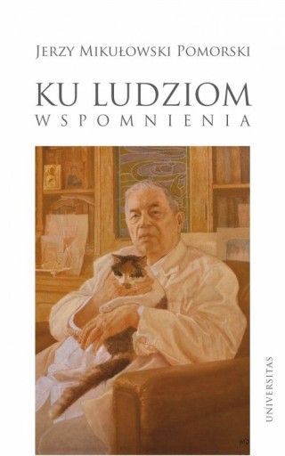 KU LUDZIOM WSPOMNIENIA - Pomorski Jerzy Mikułowski [KSIĄŻKA]