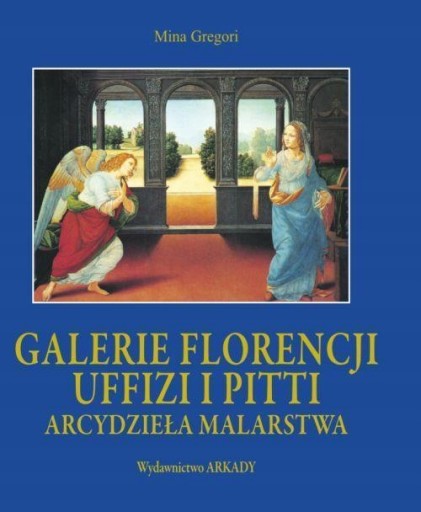 Galerie Florencji Uffizi i Pitti arcydzieła malarstwa koniec nakładu