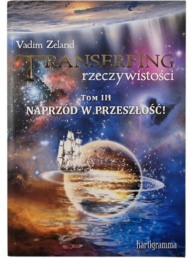 Zdjęcie egzemplarza: Transerfing Rzeczywistości Tom 3 Naprzód w Przeszłość / Zeland