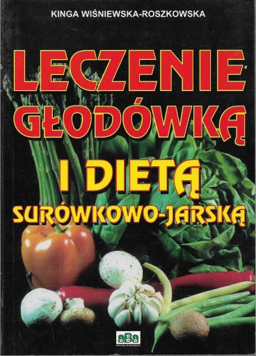 Wiśniewska-Roszkowska Leczenie głodówką i dietą surówkowo-jarską [spis]