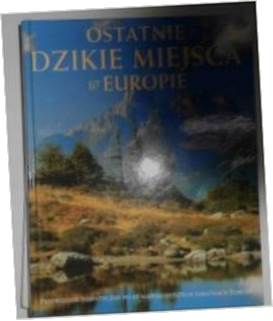 Ostatnie dzikie Miejsca w Europie - D Holing