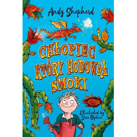 Chłopiec który hodował smoki Andy Sherherd