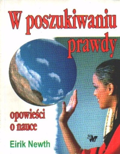 W poszukiwaniu prawdy Opowieści o nauce