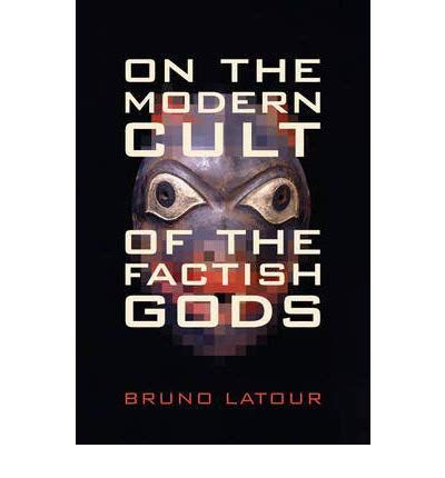 ON THE MODERN CULT OF THE FACTISH GODS - Latour,Bruno [KSIĄŻKA]