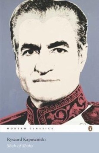 Ryszard Kapuściński - Shah of Shahs