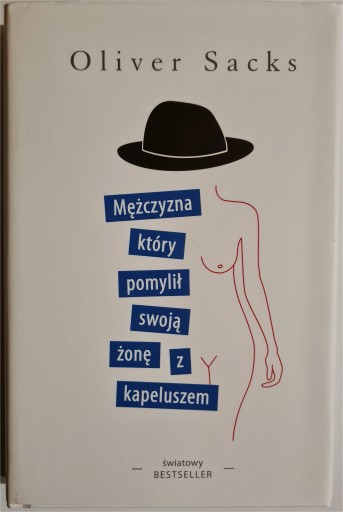 Oliver Sacks Mężczyzna, który pomylił swoją żonę z kapeluszem