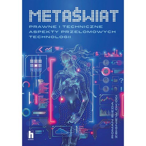 Metaświat. Prawne i techniczne aspekty przełomowych technologii