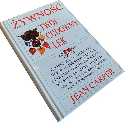 ŻYWNOŚĆ TWÓJ CUDOWNY LEK - Jean Carper