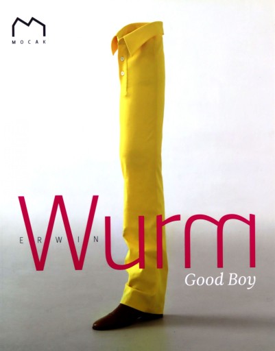 ERWIN WURM. GOOD BOY - Erwin Wurm [KSIĄŻKA]