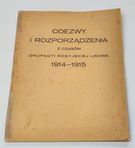 ODEZWY I ROZPORZĄDZENIA Z CZASÓW OKUPACJI ROSYJSKIEJ LWOWA 1914-1915