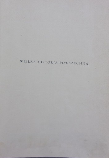 Wielka Historia Powszechna 1934 r.