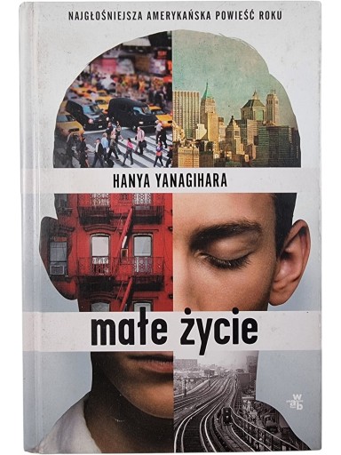 Zdjęcie egzemplarza: TWARDA / Małe Życie / Hanya Yanagihara książka