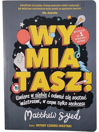 Zdjęcie egzemplarza: Wymiatasz! Uwierz w siebie i odważ się zostać mistrzem / Matthew Syed