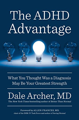 The ADHD Advantage: What You Thought Was a Diagnosis May Be Your Greatest