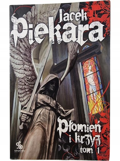 Zdjęcie egzemplarza: Świat Inkwizytorów Płomień i Krzyż tom 1 / Jacek Piekara