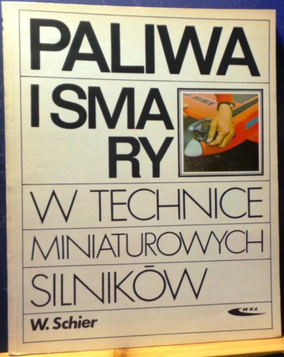 PALIWA i SMARY w technice miniaturowych SILNIKÓW